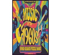 Music of the 1960's Word Search Puzzle Book: Word Searches with Easy Read Print about Music of the 1960's, Rock n Roll, and More I 6x9 inches, 110 ... Gift for Vacations, Holidays and Free Times