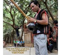 Music of the Bahnar People from the Central Highlands