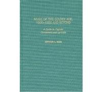 Music of the Golden Age, 1900-1950 and Beyond Arthur L. Iger (Auteur)
