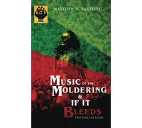 Music Of The Moldering / If It Bleeds