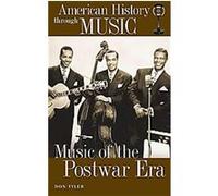 Music of the Postwar Era, American History Through Music Don Tyler (Auteur)