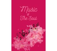 Music Of The Soul: Motivational and inspirational notebook for Women.