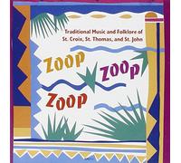 Music of the Virgin Islands : Zoop! Zoop! Zoop!