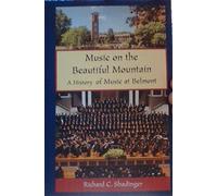 Music on the Beautiful Mountain: A History of Music at Belmont