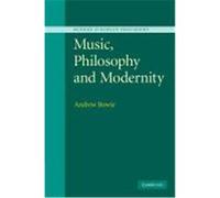 Music, Philosophy, and Modernity Bowie, Andrew (Auteur)