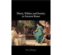 Music, Politics And Society In Ancient Rome