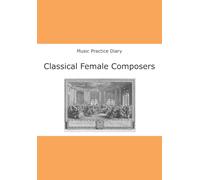 Music Practice Diary: Classical Female Composers