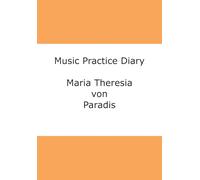 Music Practice Diary: Maria Theresia von Paradis