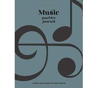 Music Practice Journal: 52 Weeks Of Music Assignments & Practice Recitals Repertoires Vacation Assignments Listenings Italian Musical Terms I 242 Staves The Ultimate All-In-One Journal For A