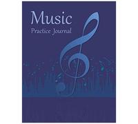 Music Practice Journal: 52 Weeks To Record Time Of Practice Musical And Tracking Music Lesson Assignment Notebook, Workbook To Tracker Music Practice Time