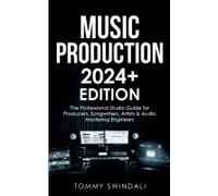 Music Production 2024+ Edition