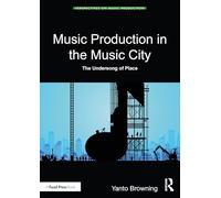 Music Production in the Music City: The Undersong of Place