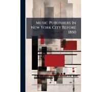 Music Publishers In New York City Before 1850