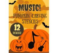 Music Pumpkin Carving Stencils: Fun Musical Jack O'Lantern Carving Patterns for Halloween
