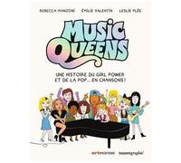 Music Queens - Une Histoire Du Girl Power Et De La Pop - En Chansons !