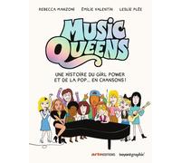 Music Queens - Une Histoire Du Girl Power Et De La Pop - En Chansons !