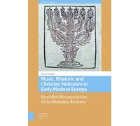 Music, Rhetoric and Christian Hebraism in Early Modern Europe