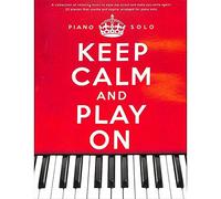 Music Sales Keep Calm and Play on Livre de Musique Contenant 22 partitions de Piano Dont Certaines de Yann Tiersen, Yiruma et Ludovico Einaudi (Langue française Non-Garantie)
