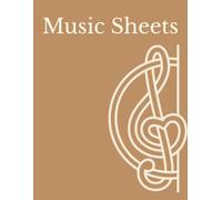 Music Sheets: Blank Music Sheets for Writing Your Own Composition | Ideal for writing, composing, practicing, and sketching music | 100 pages, Letter Size (8.5x11 inches) | Standard 5-Line Staves