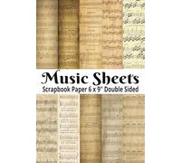 Music Sheets Scrapbook Paper: 20 Double Sided 6" x 9" Vintage Sheet Music Pages for Scrapbooking, Decorative Craft Paper for Card Making, Collage, Journaling, Mixed Media