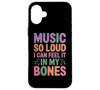 Music So Loud I Can Feel IT in My Bones Coque pour iPhone 16 Plus