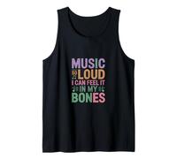 Music So Loud I Can Feel IT in My Bones Débardeur