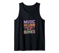 Music So Loud I Can Feel IT in My Bones Débardeur