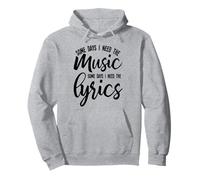Music Some Days I Need The Music Paroles drôles Sweat à Capuche