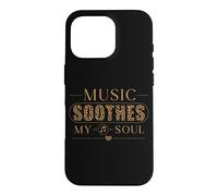 Music Soothes My Soul Music Lover Melody Song Citation Coque pour iPhone 16 Pro