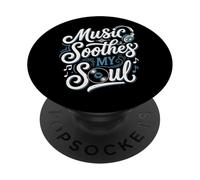 Music Soothes My Soul PopSockets PopGrip Adhésif