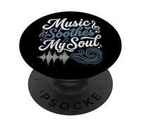 Music Soothes My Soul PopSockets PopGrip Adhésif