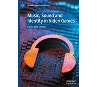 Music, Sound And Identity In Video Games
