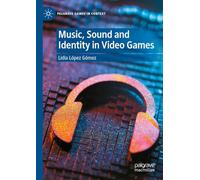 Music, Sound and Identity in Video Games