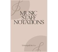 Music Staff Notations by Etherquill & Co.: Etherquill & Co. Premium Music Staff Notebook - 120 Pages. Music manuscript paper wide staff with music notation guide