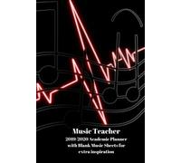 Music Teacher 2019-2020 Academic Planner: 2019-2020 19/20 Music Notes Design August 19-Aug 20 Academic Weekly Day Planner With Bonus 50 Blank Sheet Music Staffs Staves With Space For A Title And Extra
