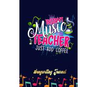 Music Teacher Songwriting Journal: Songwriter's Journal Blank Sheet Music (Diary, Notebook), Book Music Gifts For Women Men Kid Teen - 100 Pages 6x9 In