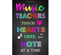 Music Teachers Touch Hearts One Note At A Time: Teacher Notebook, Teacher Appreciation Gift, Thank You Gift For Teachers (Lined Notebook)