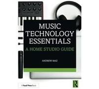 Music Technology Essentials by Andrew Maz Andrew Maz (Auteur)