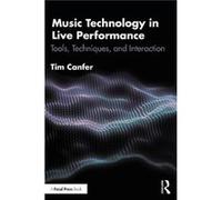 Music Technology in Live Performance by Tim Canfer Tim Canfer (Auteur)