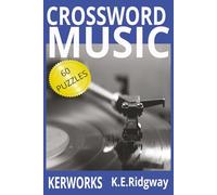 MUSIC: Test Your Tune Knowledge with 60 Musical Crosswords A Melodic Mix of Puzzles for Music Lovers Crosswords for Rockers, Rappers, and Rhythm ... Classical to Rock-60 Puzzles of Musical fun.
