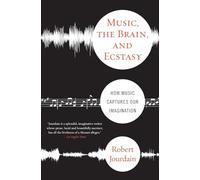 Music, The Brain, And Ecstasy: How Music Captures Our Imagination