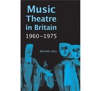 Music Theatre in Britain 19601975 by Michael Royalty Account Hall Inconnu (Auteur)