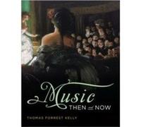 Music Then and Now by Thomas Forrest Harvard University Kelly Other Book Thomas Forrest Harvard University Kelly (Auteur)