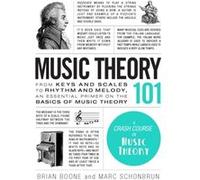 Music Theory 101 Brian Boone, Marc Schonbrun (Auteur)