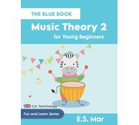Music Theory 2 for Young Beginners: The Blue Book (U.K. Terminology)