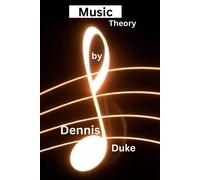 Music Theory A Comprehensive Guide: Complete Guide From Fundamentals To Advanced Harmony, Composition & Contemporary Techniques With Practical Exercises And Applications