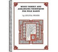 Music Theory and Arr.Techniques for Folk Harps by Sylvia Woods Sylvia Woods (Auteur)