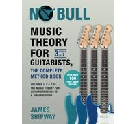 Music Theory for Guitarists, the Complete Method Book: Volumes 1, 2 & 3 of the Music Theory for Guitarists Series in a Single Edition