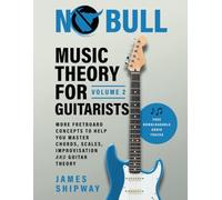 Music Theory for Guitarists, Volume 2: More Fretboard Concepts to Help You Master Chords, Scales, Improvisation and Guitar Theory