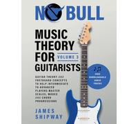 Music Theory for Guitarists, Volume 3: Guitar Theory and Fretboard Concepts to Help Intermediate to Advanced Players Master Scales, Modes and Chord Progressions